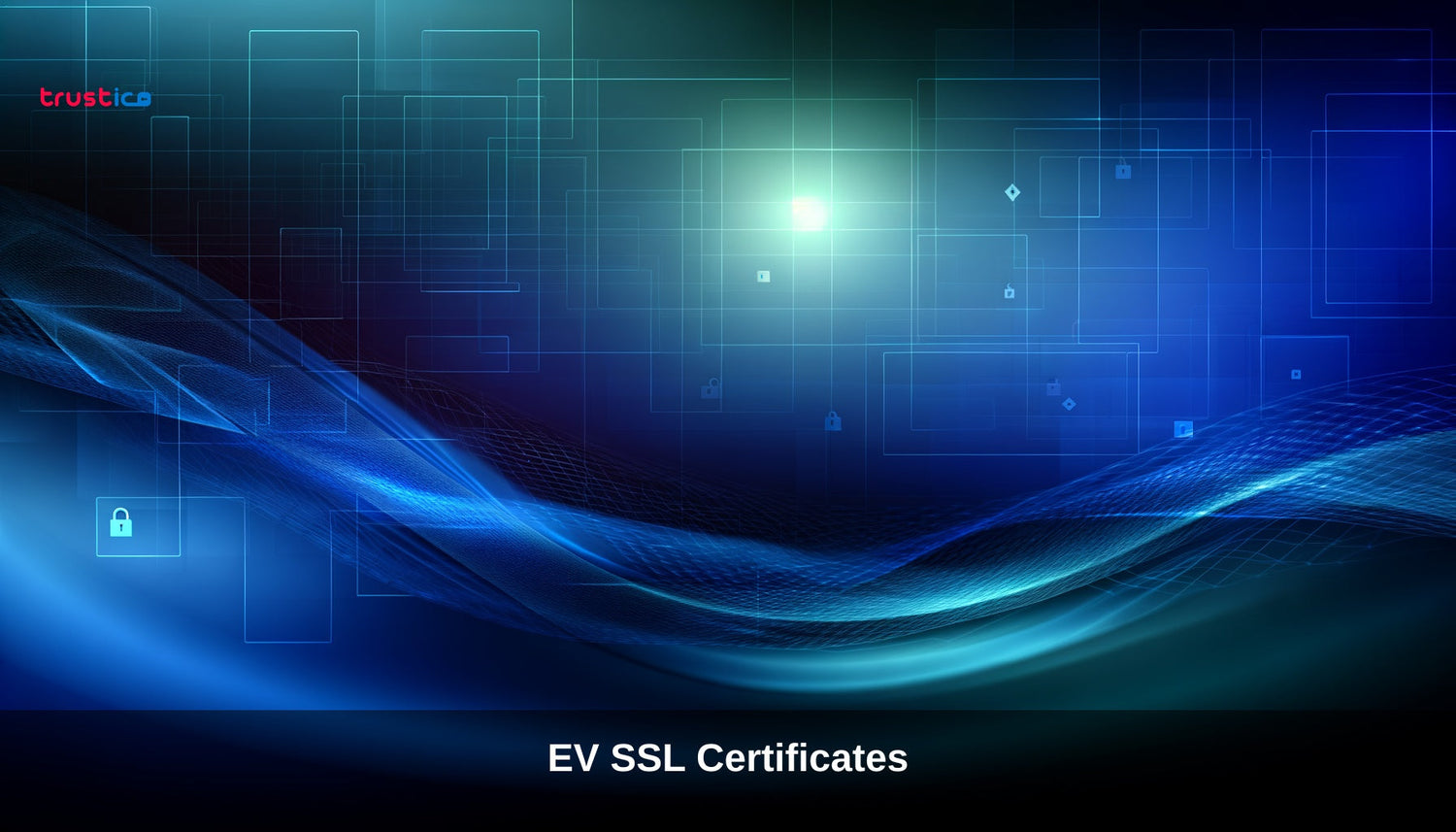Abstract digital background with blue waves, padlock icons, and light effects. EV SSL Certificates text appears at the bottom, with trustica logo in the top left corner.